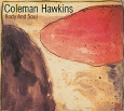 Coleman Hawkins Body And Soul Формат: Audio CD Дистрибьютор: Universal Лицензионные товары Характеристики аудионосителей 2006 г Альбом: Импортное издание инфо 4625c.