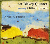 Art Blakey Quintet Featuring Clifford Brown A Night At Birdland Серия: Jazz Reference инфо 4650c.