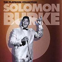 Solomon Burke The Platinum Collection Серия: Warner Platinum инфо 5091c.