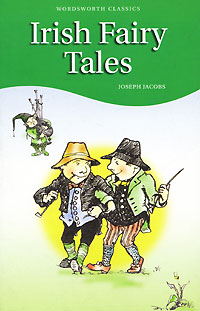 Irish Fairy Tales 2007 г Мягкая обложка, 96 стр ISBN 978-0-486-27572-7 инфо 357g.