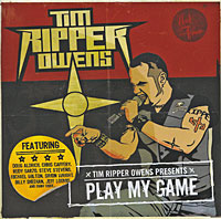 Tim "Ripper" Owens Play My Game Исполнитель Тим Оуэнс Tim Owens инфо 11241h.