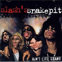 Slash's Snakepit Ain't Life Grand Формат: Audio CD Лицензионные товары Характеристики аудионосителей 2006 г Альбом: Импортное издание инфо 11522h.