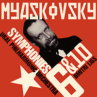 Dmitri Liss Myaskovsky Symphonies 6 & 10 Of Ekaterinburg Ural Philharmonic Orchestra инфо 12155h.