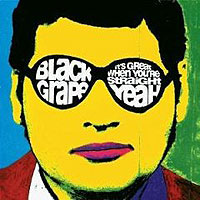 Black Grape It's Great When You're Straight Yeah Формат: Audio CD Дистрибьютор: Radioactive Records Лицензионные товары Характеристики аудионосителей 2006 г Альбом: Импортное издание инфо 2673i.