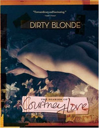 Dirty Blonde: The Diaries of Courtney Love Издательство: Faber & Faber, 2007 г Мягкая обложка, 304 стр ISBN 0865479739 Язык: Английский инфо 9403i.